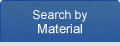 Search by Material